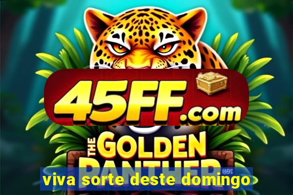 viva sorte deste domingo